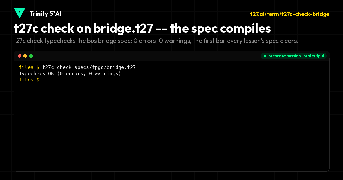 t27c check on bridge.t27 -- the spec compiles